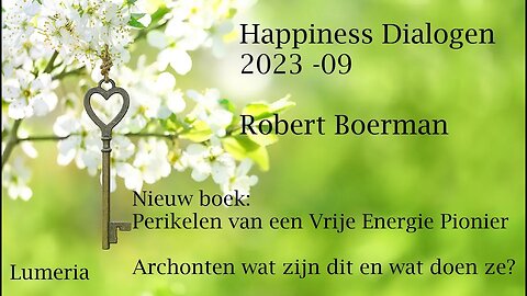 HP 2023 - 9 - Robert Boerman Perikelen van een Vrije energie pionier en over Archonten!