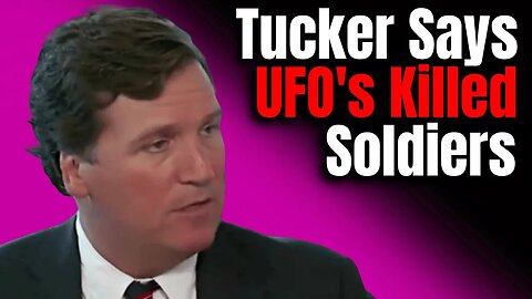 Tucker Says UFO's Killed Soldiers