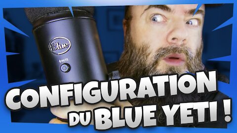 Comment bien configurer son blue yeti