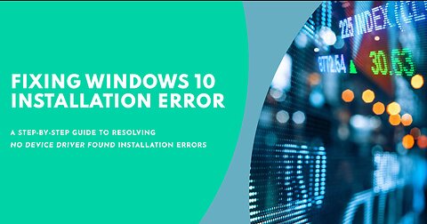 No device driver found- How to Fix Windows 10 installation Error describe in English