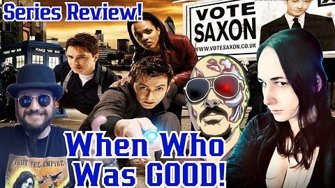 When WHO Was GOOD! Doctor Who Series Review! The Tennent Years With Sunker, Mr Grant Gregory, Nerd