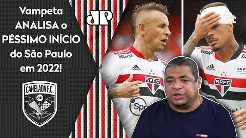 "POR%@! TEM QUE TER..." Vampeta ANALISA o PÉSSIMO início do São Paulo em 2022!