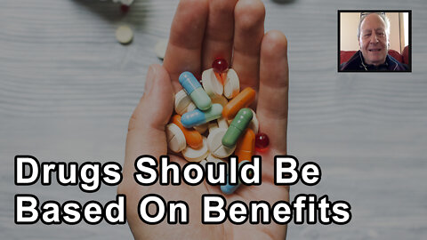 Drugs Should Be Approved Based On The Actual Benefit To The Patients - Ralph Moss