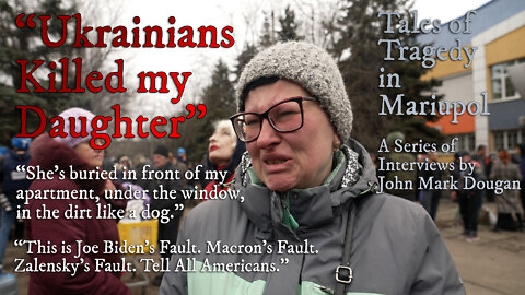 Mariupol: "My little girl is buried in front of the apartment, in the dirt like a dog", EP1