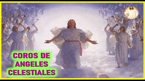 MENSAJE DE JESUCRISTO A ELIA DEL CARMEN - COROS DE ANGELES CELESTIALES