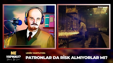 Patronlar da sermaye koyup risk almıyorlar mı? - Lenin Yanıtlıyor