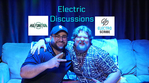 Electric Discussions #1: Malfunktion