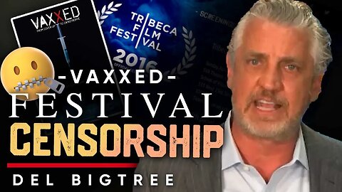 💉The Vaxxed Festival Censorship: 😎Are they Afraid That People Are Now Starting to Wake Up?