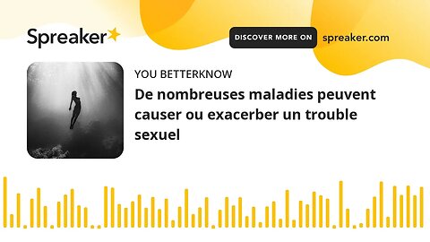 De nombreuses maladies peuvent causer ou exacerber un trouble sexuel