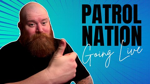 PATROL NATION "Nite Owls" Live Stream - "Anything Goes" Come $upport The Channel