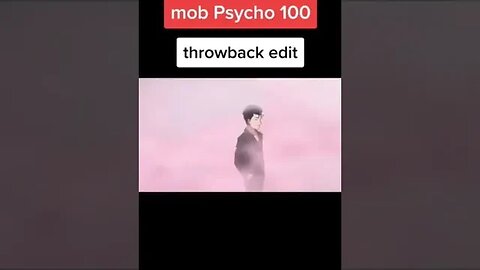 MOB PSYCHO 100 THROWBACK EDIT #anime #shorts #mobpsycho100