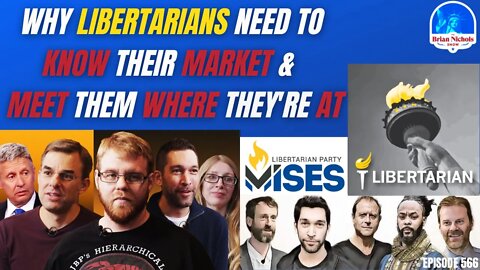 566: Why Libertarians Need to Know Their Market & Meet Them Where They're At