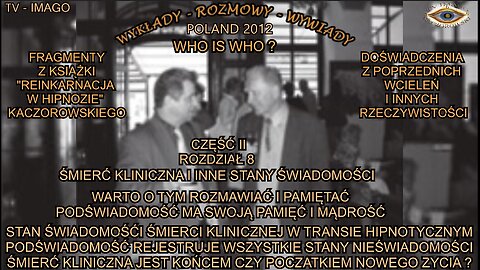 STAN ŚWIADOMOŚCI ŚMIERCI KLINICZNEJ W TRANSIE HIPNOTYCZNYM. PODŚWIADOMOŚC REJESTRUJE WSZYSTKIE STANY NIEŚWIADOMOSCI. SMIERĆ KLINICZNA JEST KOŃCEM CZY POCZĄTKIEM NOWEGO ZYCIA?