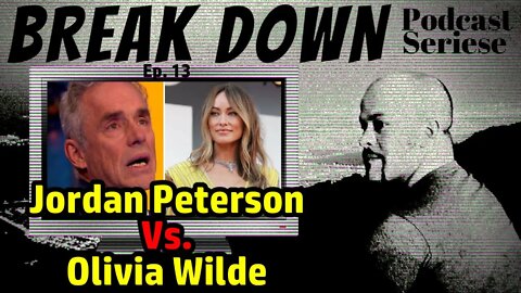 B.D.S - Ep.13 - Jordan Peterson Vs. Olivia Wilde