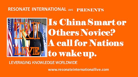 Is China Smart or Others Novice? A call for Nations to wake up.