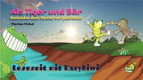 Als Tiger und Bär beinahe das Beste verpassten - Kinder - Gute Nacht Geschichte mit EazyKiwi