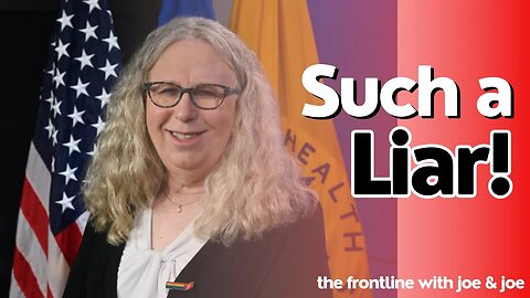 Rachel Levine - Such a Liar! | The FRONTLINE with Joe & Joe