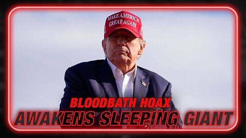 Deep State Bloodbath Hoax Awakens Sleeping Giant