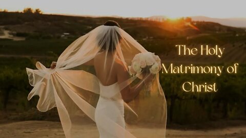 The Holy Matrimony of Christ : Lifestyle of Love PT. 3