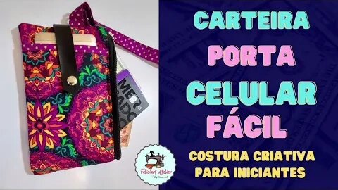 Como Fazer Carteira Porta Celular Fácil - Para Iniciantes - #costuracriativa #ganhardinheiroemcasa