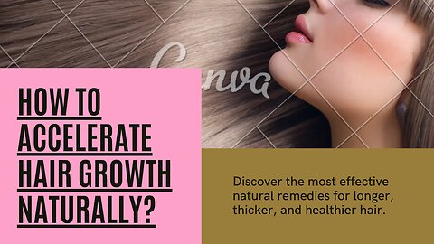 Accelerate Your Hair Growth Naturally