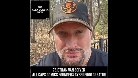 73. Ethan Van Sciver, ALL CAPS COMICS Founder & CyberFrog Creator