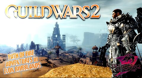 GUILD WARS 2 PATH OF FIRE 0043 Mor Tah Meth ADVENTURES in ELON RIVERLANDS ft @NoellesGamingCorner