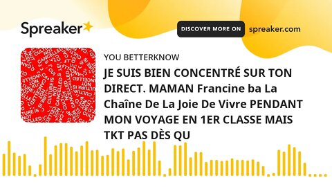 JE SUIS BIEN CONCENTRÉ SUR TON DIRECT. MAMAN Francine ba La Chaîne De La Joie De Vivre PENDANT MON V