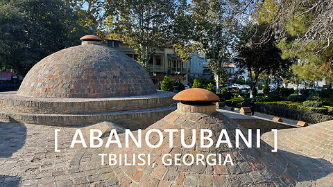 Tbilisi Walks: Abanotubani