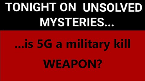 ...is 5G a military kill WEAPON?