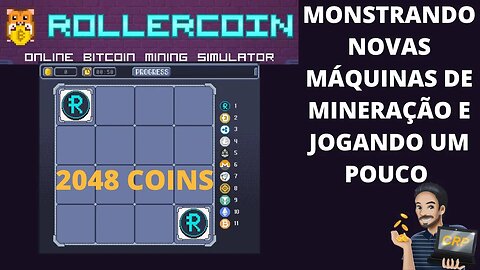 ROLLERCOIN - Jogando um pouco do jogo 2048 COINS + Monstrando novas máquinas de mineração.