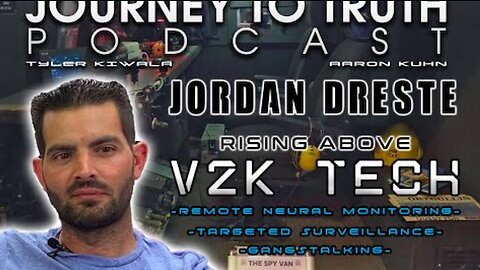 EP 262 - Jordan Dreste: Rising Above V2K Tech - Remote Neural Monitoring - Targeted Surveil