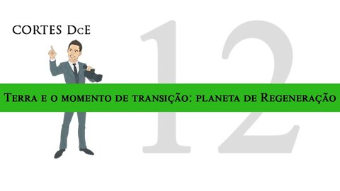 Cortes DcE 12 *Terra e o momento de transição: planeta de Regeneração* Caboclo: Pena Branca