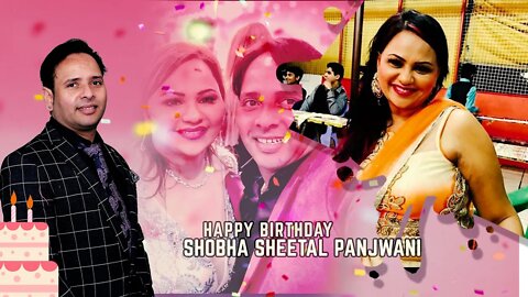 Wish you a Happy Birthday Shobha Sheetal Panjwani