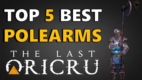 The Last Oricru - Top 5 Best Polearms in the Game