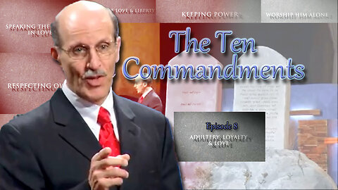 Ten Commandments - 8 - Adultery, Loyalty & Love by Doug Batchelor