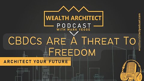 EP-066 - CBDCs Are A Threat To Freedom