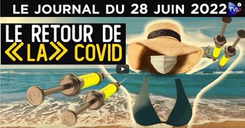 Covid-19, masques, pass-vaccinal la vague de l’été - JT du mardi 28 juin 2022