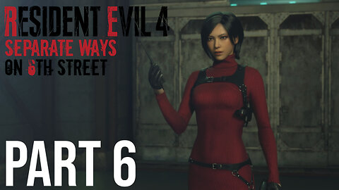 Resident Evil 4: Separate Ways on 6th Street Part 5