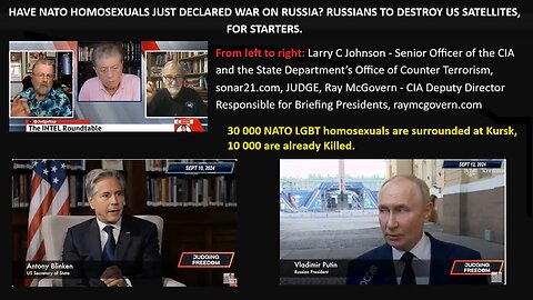 HAVE NATO HOMOSEXUALS JUST DECLARED WAR ON RUSSIA? RUSSIANS TO DESTROY US SATELLITES, FOR STARTERS. 10 000 NATO LGBT homosexuals are killed at Kursk, 30 000 are Surrounded!