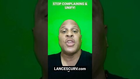 "STOP COMPLAINING & UNIFY!" | @LANCESCURV