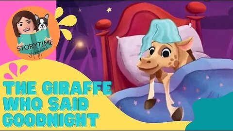 "The Giraffe Who Said Goodnight" - A Must-Read Aloud Story For Bedtime!