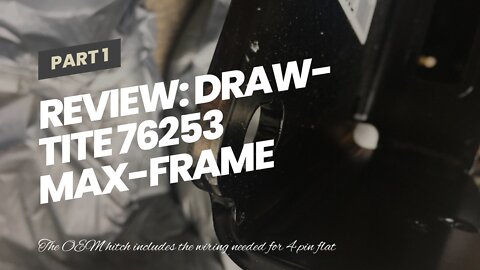 Review: Draw-Tite 76253 Max-Frame Class III Receiver Trailer Hitch for Select 2019 and Newer Su...