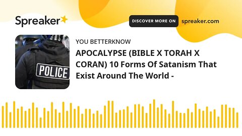 APOCALYPSE (BIBLE X TORAH X CORAN) 10 Forms Of Satanism That Exist Around The World - (part 2 of 2)