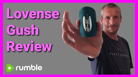 Unboxing And Reviewing The Lovense Gush