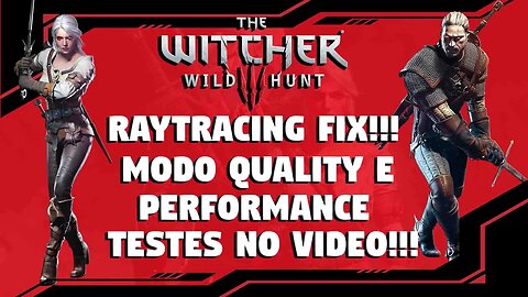 The Witcher 3 RAY TRACING FIX: Modos PERFORMANCE E QUALIDADE!!! LINKS NA DESCRIÇÃO!!!