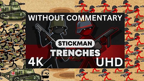 Stickman Trenches 4K 60FPS UHD Without Commentary Episode 119