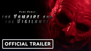 The Vampire and the Vigilante - Official Trailer