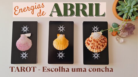 TAROT ENERGIAS PARA O MÊS DE ABRIL Escolha a sua mensagem do tarot terapêutico