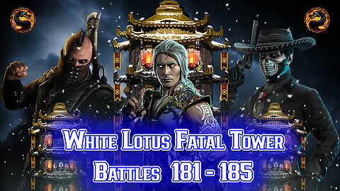 MK Mobile. White Lotus Fatal Tower Battles 181 - 185